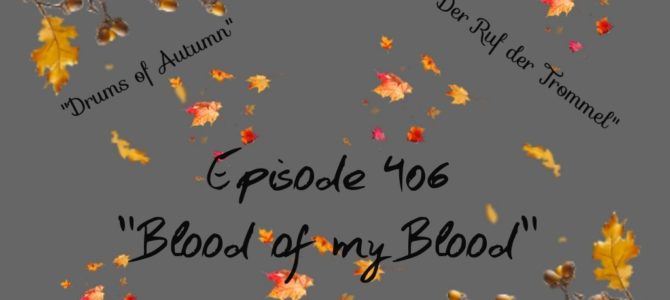 Episode 406: Blood of my Blood (Blutsbande)