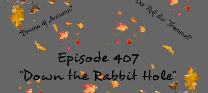 Episode 407: Down the Rabbit Hole (Hartes Regiment)