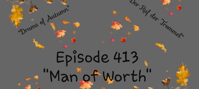 Episode 413: Man of Worth